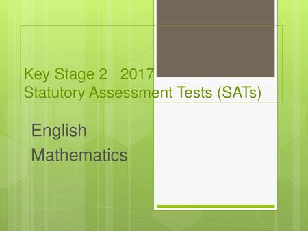 Key Stage Statutory Assessment Tests (SATs)