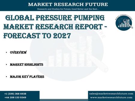 Global Pressure Pumping Market Research Report - Forecast to 2027