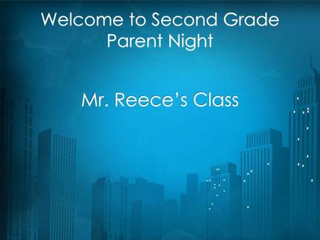 Welcome to Second Grade Parent Night
