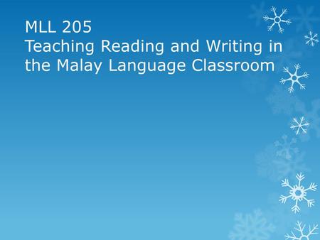 MLL 205 Teaching Reading and Writing in the Malay Language Classroom