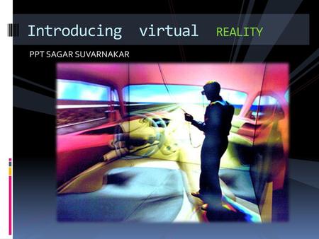 Introducing virtual REALITY
