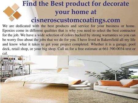 Find the Best product for decorate your home at cisneroscustomcoatings