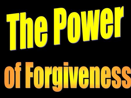 The Power of Forgiveness.