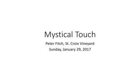 Peter Fitch, St. Croix Vineyard Sunday, January 29, 2017