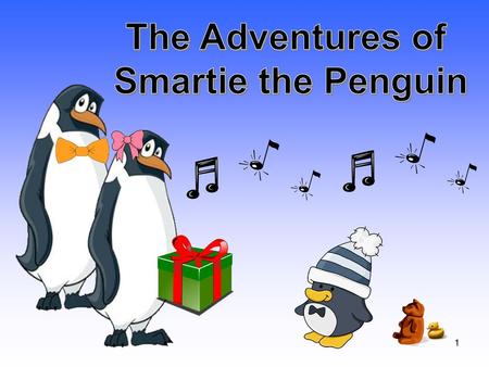 The Adventures of Smartie the Penguin