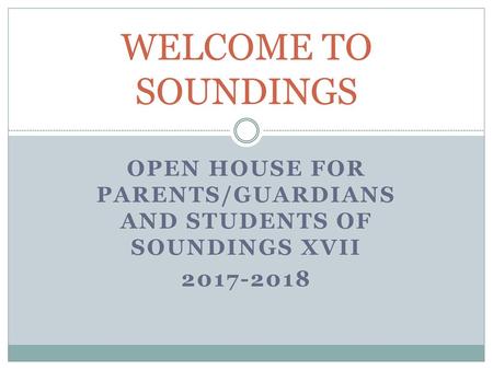 OPEN HOUSE for Parents/Guardians and Students of Soundings XVII