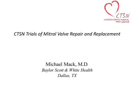 CTSN Trials of Mitral Valve Repair and Replacement