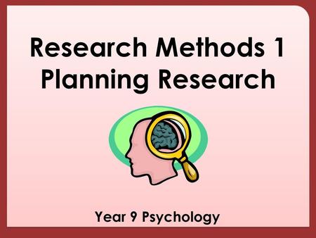 Research Methods 1 Planning Research
