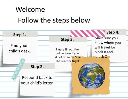 Welcome Follow the steps below Step 4. Step 1. Step 3. Find your