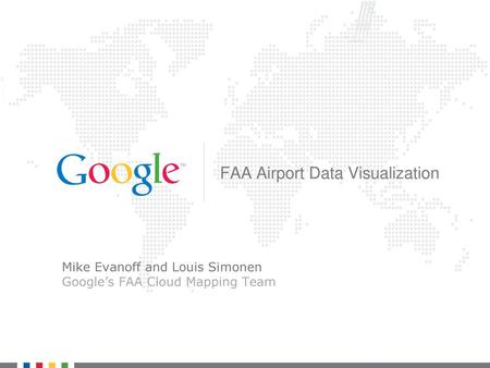Currently Available FAA Google Visualization Tools