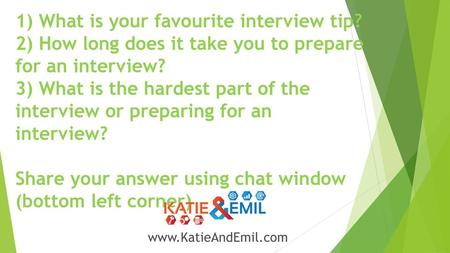 1) What is your favourite interview tip
