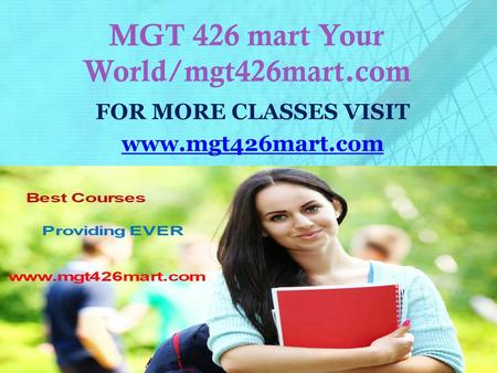 MGT 426 mart Your World/mgt426mart.com