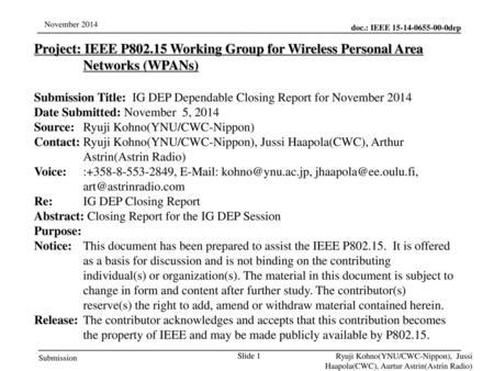 Jul 12, 2010 07/12/10 Project: IEEE P802.15 Working Group for Wireless Personal Area Networks (WPANs) Submission Title: IG DEP Dependable Closing Report.