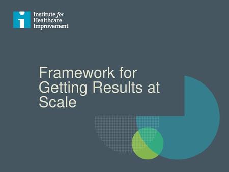Framework for Getting Results at Scale