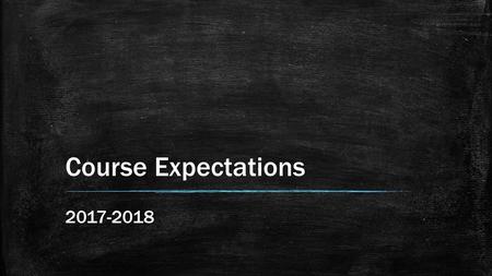 Course Expectations 2017-2018.
