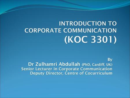 INTRODUCTION TO CORPORATE COMMUNICATION (KOC 3301)