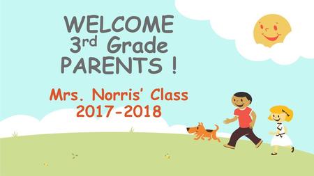 WELCOME 3rd Grade PARENTS !