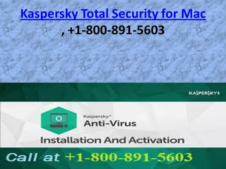 Kaspersky Total Security for Mac Kaspersky Total Security for Mac,+1-855-550-9333