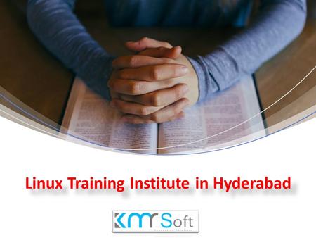 Linux Training Institute in Hyderabad Linux Training Institute in Hyderabad.