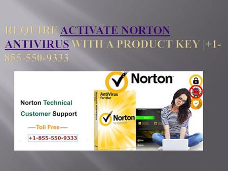 Require Activate Norton antivirus with a product key |+1-855-550-9333