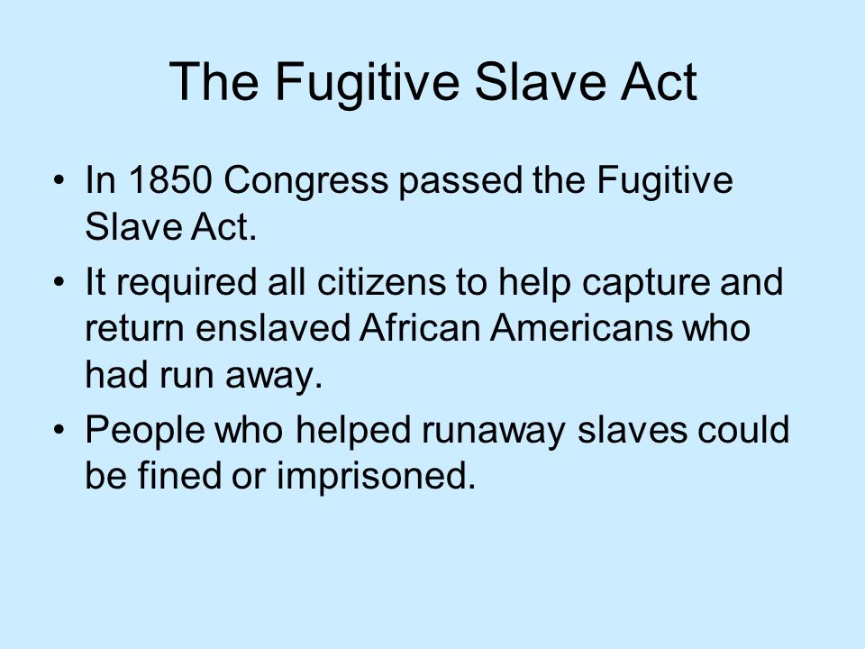 Image result for why was the fugitive slave act passed by congress
