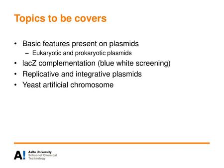 Topics to be covers Basic features present on plasmids