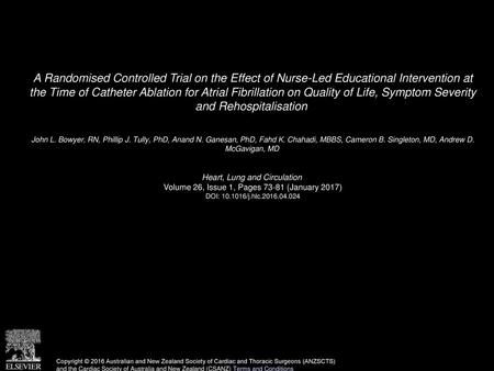 A Randomised Controlled Trial on the Effect of Nurse-Led Educational Intervention at the Time of Catheter Ablation for Atrial Fibrillation on Quality.