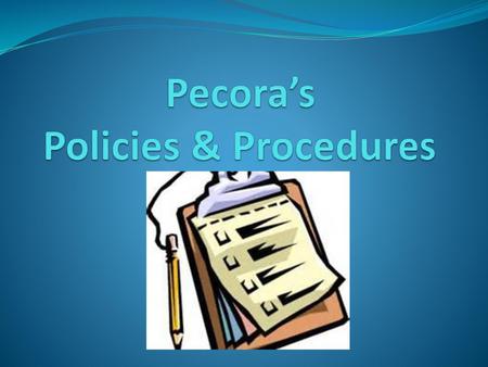 Pecora’s Policies & Procedures