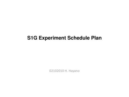 S1G Experiment Schedule Plan
