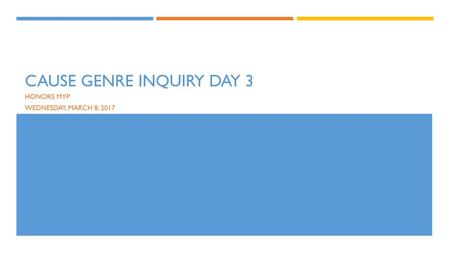 Cause Genre Inquiry Day 3