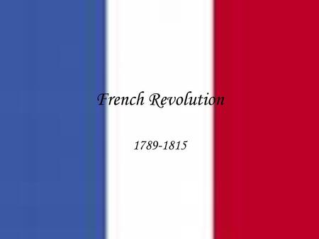 French Revolution 1789-1815.