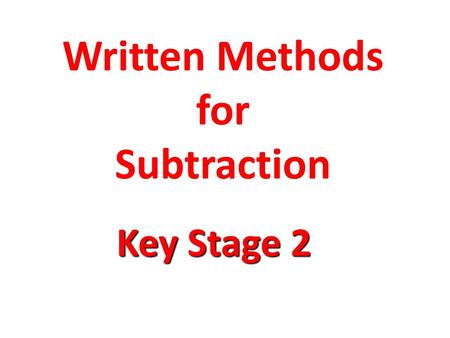 Written Methods for Subtraction