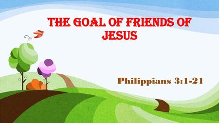 THE GOAL OF Friends of jesus