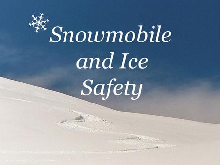Snowmobile and Ice Safety