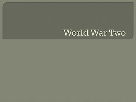 World War Two.