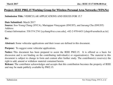 March 2017 Project: IEEE P802.15 Working Group for Wireless Personal Area Networks (WPANs) Submission Title: VEHICULAR APPLICATIONS AND ISSUES FOR 15.7.