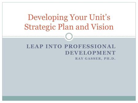 Developing Your Unit’s Strategic Plan and Vision