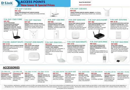 ACCESS POINTS New lower & Special Prices ACCESSORIES P/N: DAP-1160/BAU