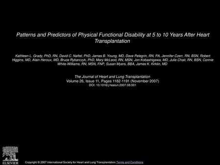 Patterns and Predictors of Physical Functional Disability at 5 to 10 Years After Heart Transplantation  Kathleen L. Grady, PhD, RN, David C. Naftel, PhD,