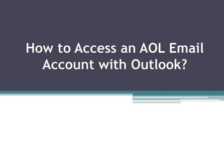 How to Access an AOL  Account with Outlook?