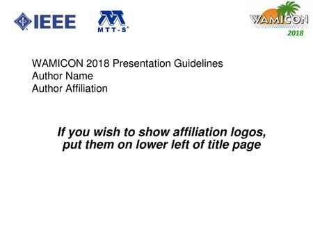 WAMICON 2018 Presentation Guidelines Author Name Author Affiliation