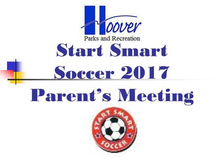 Start Smart Soccer 2017 Parent’s Meeting