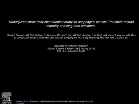 Neoadjuvant twice daily chemoradiotherapy for esophageal cancer: Treatment-related mortality and long-term outcomes  Stuart E. Samuels, MD, PhD, Matthew.