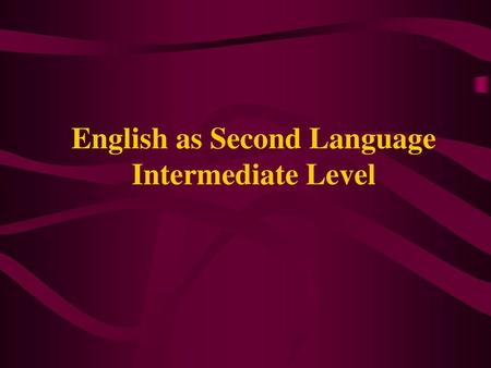 English as Second Language Intermediate Level