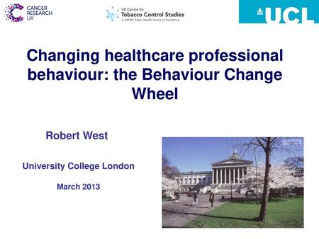 Changing healthcare professional behaviour: the Behaviour Change Wheel