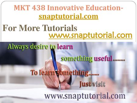 MKT 438 Innovative Education-snaptutorial.com