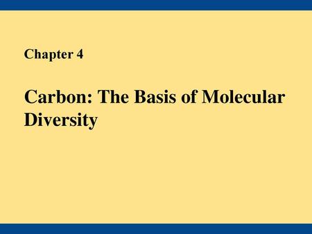 Carbon: The Basis of Molecular Diversity