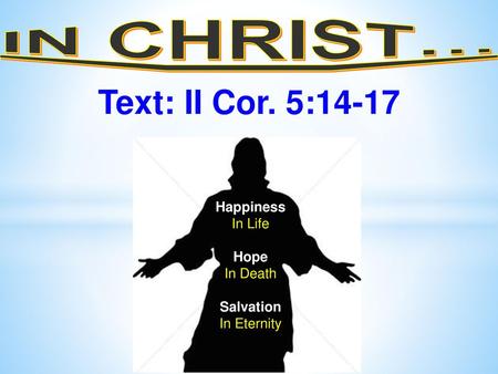 A Specific Request Text: II Cor. 5:14-17