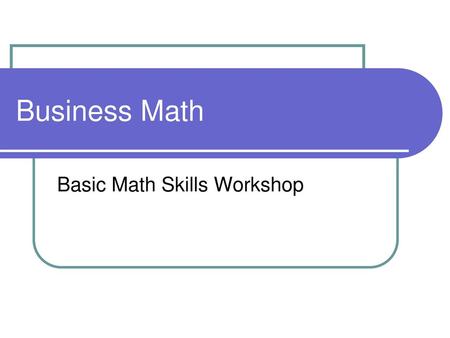 Basic Math Skills Workshop