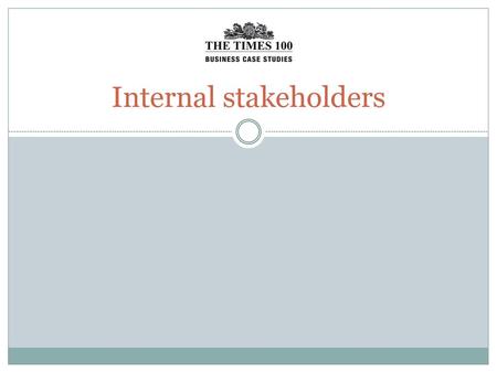 Internal stakeholders